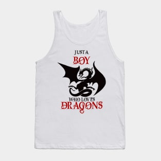 Just a boy who loves dragons Tank Top